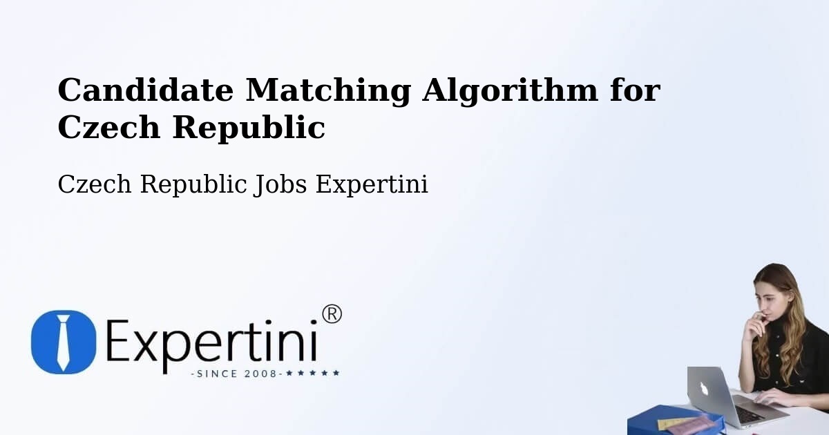 Candidate Matching Algorithm Overview – Štětí - Czech Republic Jobs Expertini